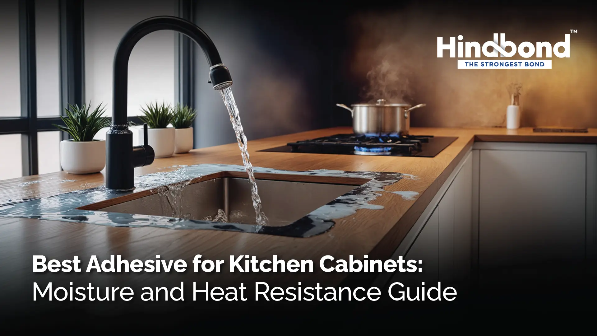 Best Adhesive for Kitchen Cabinets: Moisture and Heat Resistance Guide